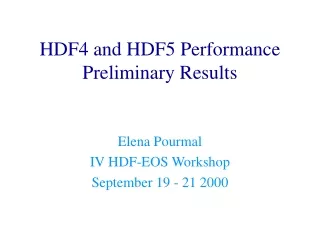 HDF4 and HDF5 Performance Preliminary Results