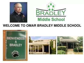 WELCOME TO OMAR BRADLEY MIDDLE SCHOOL