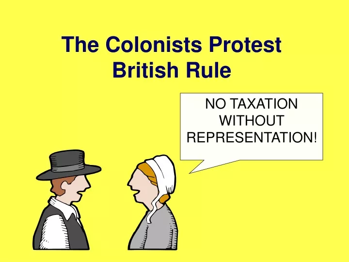the colonists protest british rule