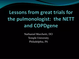 Lessons from great trials for the pulmonologist:  the NETT and  COPDgene