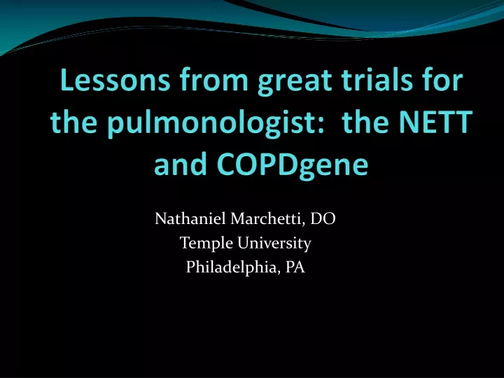 lessons from great trials for the pulmonologist the nett and copdgene