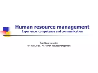 Human resource management  Experience, competence and communication
