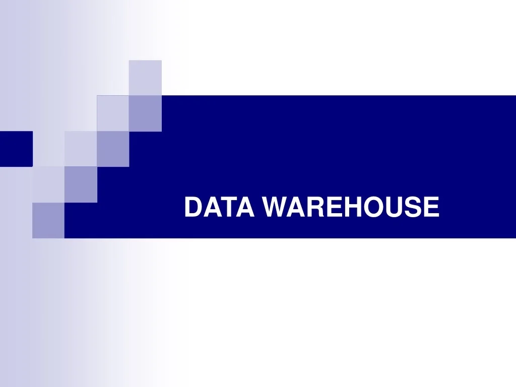 DATA WAREHOUSE - slide 1