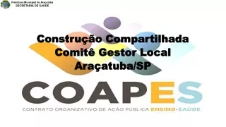 Construção Compartilhada Comitê Gestor Local Araçatuba/SP