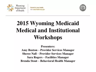 2015 Wyoming Medicaid Medical and Institutional Workshops