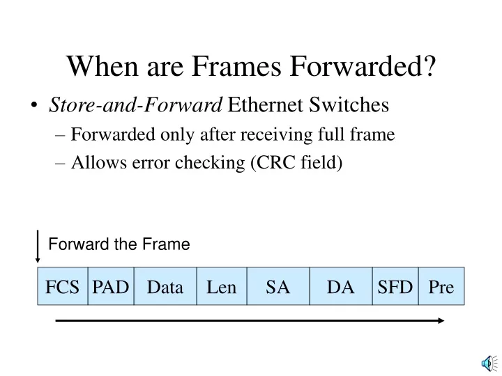 when are frames forwarded