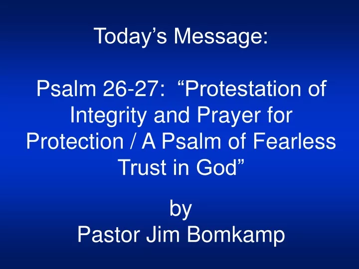 today s message psalm 26 27 protestation