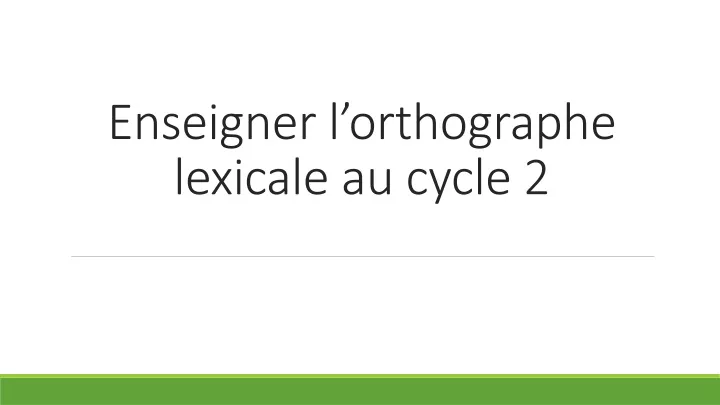 enseigner l orthographe lexicale au cycle 2