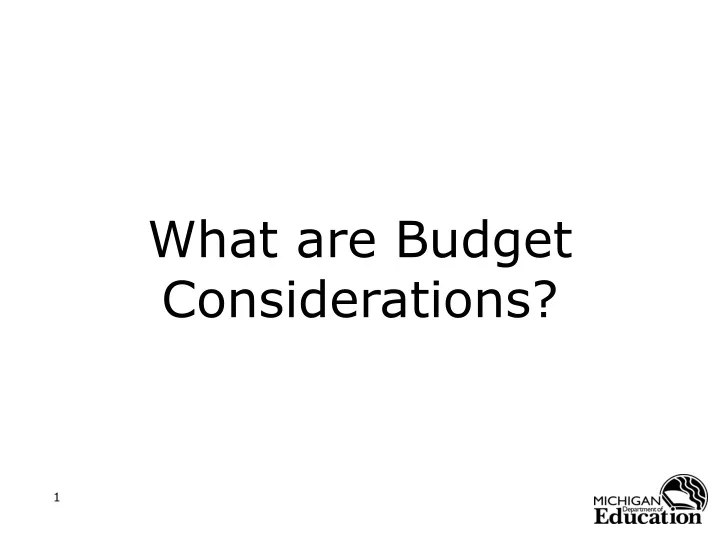 what are budget considerations