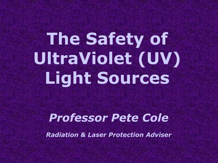 the safety of ultraviolet uv light sources