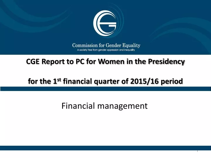 cge report to pc for women in the presidency for the 1 st financial quarter of 2015 16 period