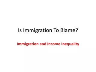Is Immigration To Blame?