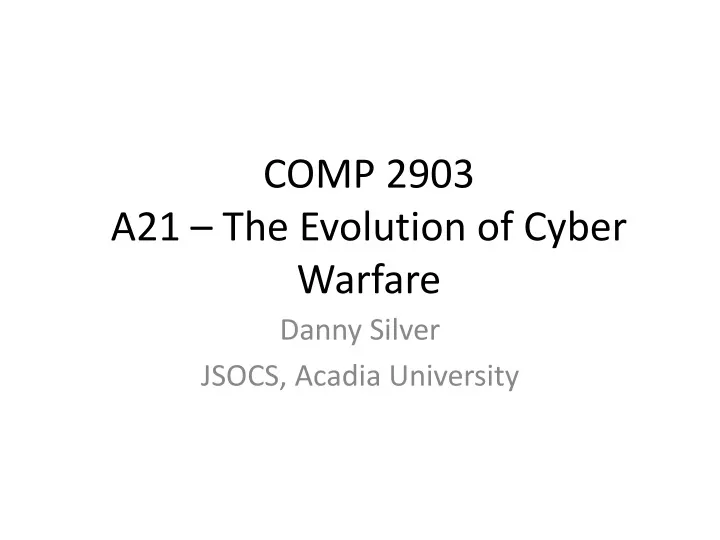 comp 2903 a21 the evolution of cyber warfare