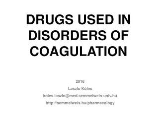 DRUGS USED IN DISORDERS OF COAGULATION