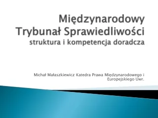 Międzynarodowy Trybunał Sprawiedliwości struktura i kompetencja doradcza