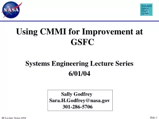 Using CMMI for Improvement at GSFC Systems Engineering Lecture Series 6/01/04