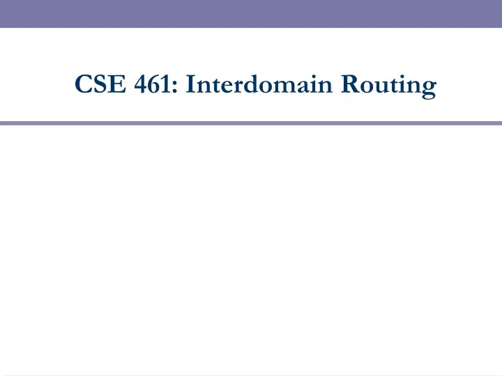 cse 461 interdomain routing