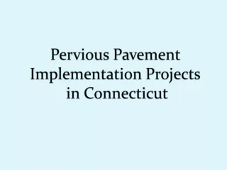 Pervious Pavement Implementation Projects  in Connecticut