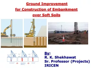 Ground Improvement for Construction of Embankment  over Soft Soils