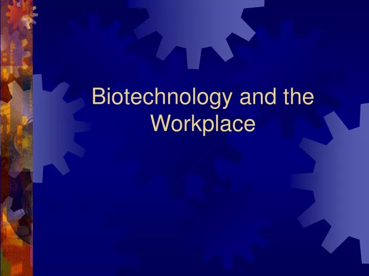 biotechnology and the workplace