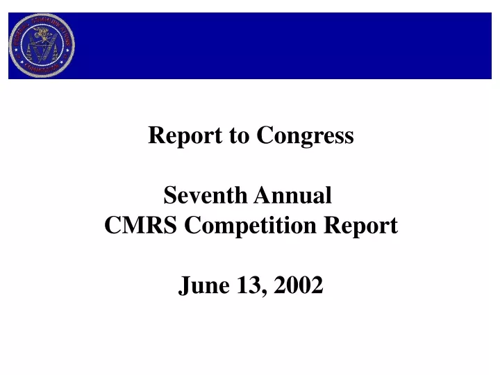 report to congress seventh annual cmrs