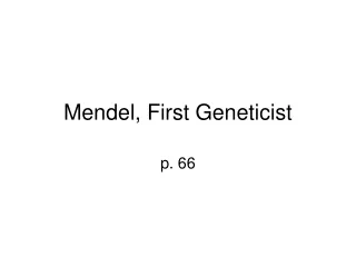 Mendel, First Geneticist