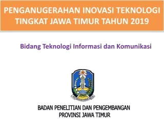 PENGANUGERAHAN INOVASI TEKNOLOGI TINGKAT JAWA TIMUR TAHUN  2019