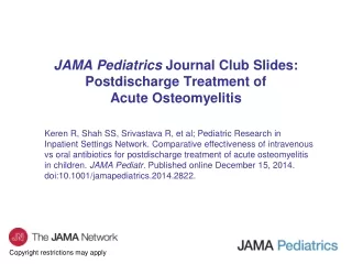 JAMA Pediatrics  Journal Club Slides: Postdischarge Treatment of Acute Osteomyelitis