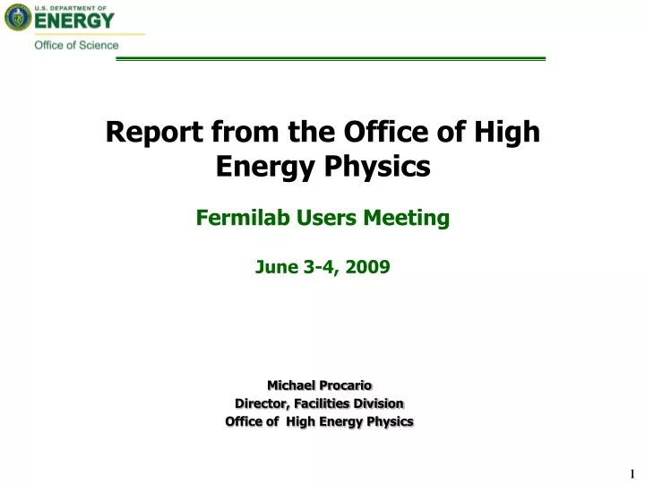 report from the office of high energy physics fermilab users meeting june 3 4 2009