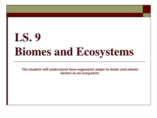 LS. 9  Biomes and Ecosystems