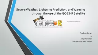 Severe Weather, Lightning Prediction, and Warning through the use of the GOES-R Satellite