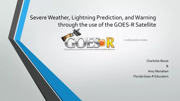 severe weather lightning prediction and warning through the use of the goes r satellite