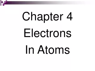 Chapter 4 Electrons In Atoms