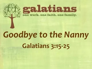 Goodbye to the Nanny Galatians 3:15-25