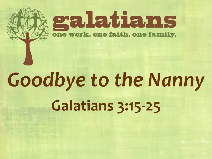 goodbye to the nanny galatians 3 15 25
