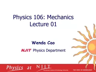 Physics 1 06 :  Mechanics  Lecture  01