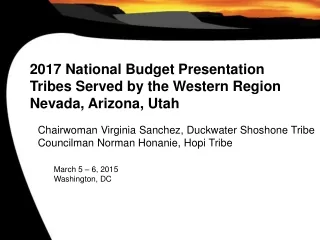 2017 National Budget Presentation Tribes Served by the Western Region Nevada, Arizona, Utah