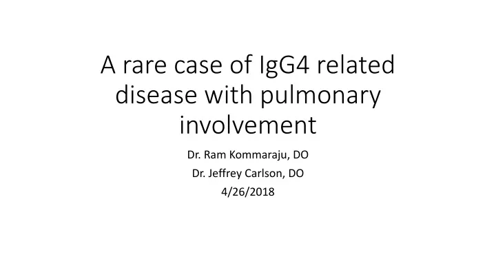 a rare case of igg4 related disease with pulmonary involvement