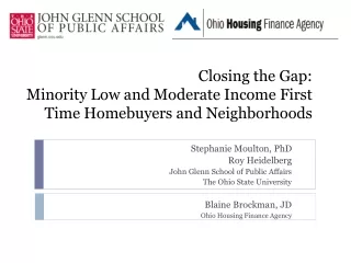 Closing the Gap:  Minority Low and Moderate Income First Time Homebuyers and Neighborhoods