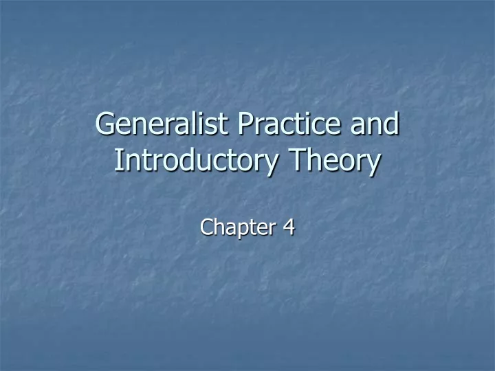 generalist practice and introductory theory