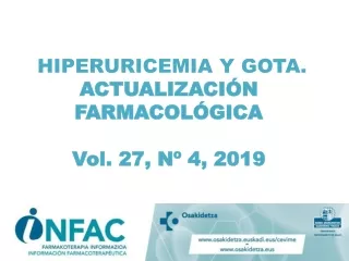 HIPERURICEMIA Y GOTA.  ACTUALIZACIÓN FARMACOLÓGICA Vol.  27,  Nº  4, 2019