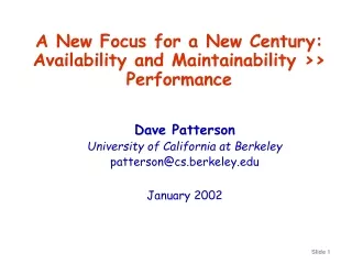 Dave Patterson University of California at Berkeley patterson@cs.berkeley January 2002
