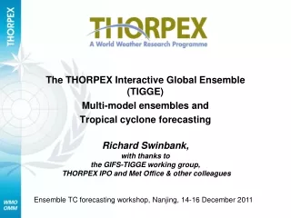 The THORPEX Interactive Global Ensemble (TIGGE) Multi-model ensembles and