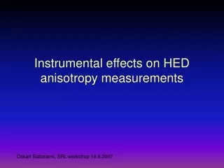 Instrumental effects on HED anisotropy measurements