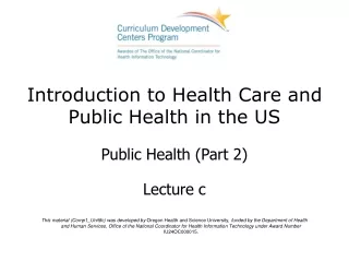 Introduction to Health Care and Public Health in the US