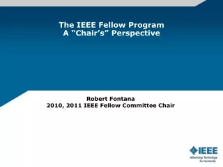 The IEEE Fellow Program A “Chair’s” Perspective