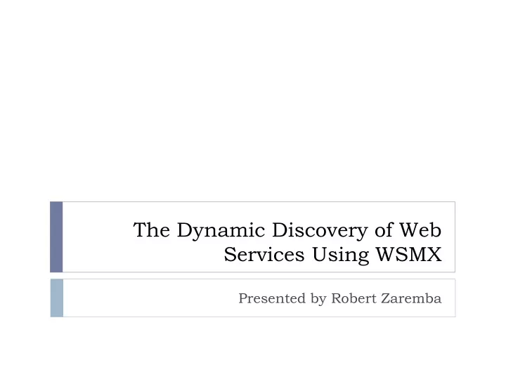 the dynamic discovery of web services using wsmx