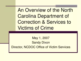 An Overview of the North Carolina Department of Correction &amp; Services to Victims of Crime