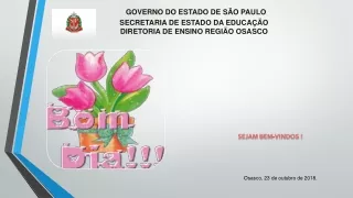 GOVERNO DO ESTADO DE SÃO PAULO SECRETARIA DE ESTADO DA EDUCAÇÃO DIRETORIA DE ENSINO REGIÃO OSASCO
