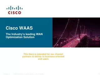 Cisco WAAS The Industry’s leading WAN Optimization Solution